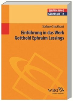 Einführung in das Werk Gotthold Ephraim Lessings - Stockhorst, Stefanie