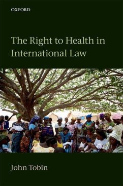 The Right to Health in International Law - Tobin, John (Associate Professor, Melbourne Law School, Australia)