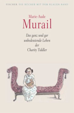 Das ganz und gar unbedeutende Leben der Charity Tiddler - Murail, Marie-Aude