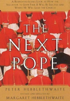 Next Pope, the - Revised & Updated - Hebblethwait, Peter; Hebblethwait, Margaret