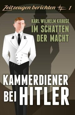 Kammerdiener bei Hitler - Krause, Karl W.