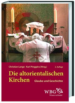 Die altorientalischen Kirchen - Lange, Christian;Pinggéra, Karl