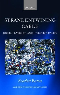 'Strandentwining Cable': Joyce, Flaubert, and Intertextuality - Baron, Scarlett