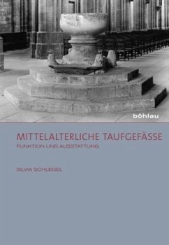 Mittelalterliche Taufgefäße - Schlegel, Silvia