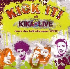 Cover Kick It! - mit KIKA Live durch den Fußballsommer 20Elf