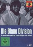 Die blaue Division: Die Geschichte der spanischen Kriegsfreiwilligen an der Ostfront