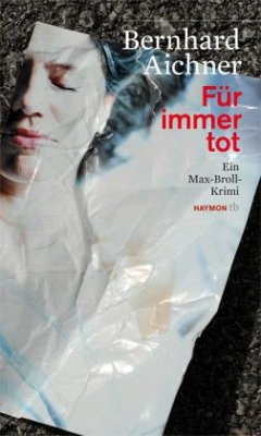 Für immer tot / Max Broll Krimi Bd.2 - Aichner, Bernhard