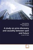 A study on price discovery and causality between spot and future