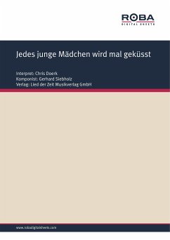 Jedes junge Mädchen wird mal geküsst (fixed-layout eBook, ePUB) - Siebholz, Gerhard; Schneider, Dieter