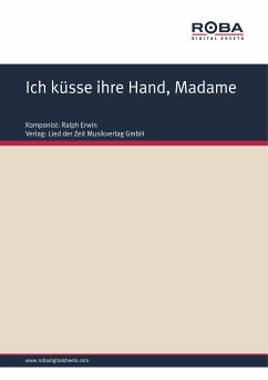 Ich küsse ihre Hand, Madame (eBook, ePUB) - Erwin, Ralph; Schöne, Wolfram; Rotter, Fritz