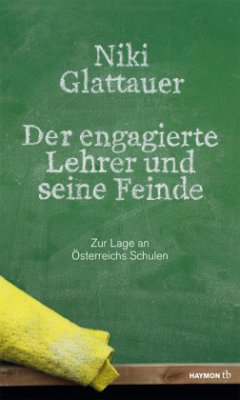 Der engagierte Lehrer und seine Feinde - Glattauer, Nikolaus (Niki)