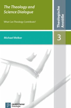 The Theology and Science Dialogue - Welker, Michael