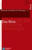 2011 - Das Böse / Jahrbuch für Biblische Theologie (JBTh) Bd.26