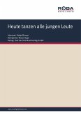 Heute tanzen alle jungen Leute (fixed-layout eBook, ePUB)