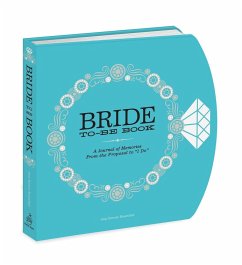 The Bride-To-Be Book: A Journal of Memories from the Proposal to I Do - Rosenthal, Amy Krouse