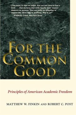 For the Common Good: Principles of American Academic Freedom - Finkin, Matthew W.; Post, Robert C.