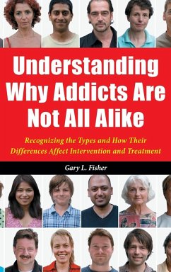 Understanding Why Addicts Are Not All Alike - Fisher, Gary