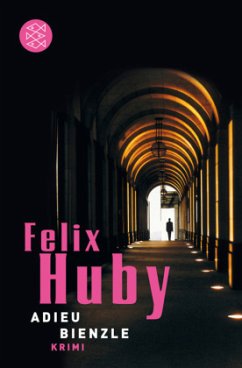 Adieu, Bienzle - Huby, Felix