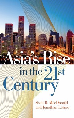 Asia's Rise in the 21st Century - Macdonald, Scott; Lemco, Jonathan