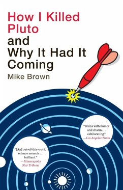 How I Killed Pluto and Why It Had It Coming - Brown, Mike