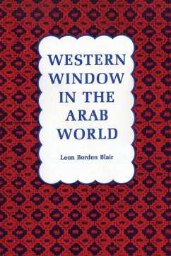 Western Window in the Arab World - Blair, Leon Borden