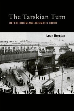 The Tarskian Turn: Deflationism and Axiomatic Truth - Horsten, Leon