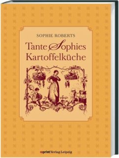Tante Sophies Kartoffelküche - Roberts, Sophie