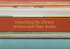 Unpacking My Library: Writers and Their Books