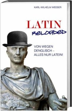 Latin Reloaded - Weeber, Karl-Wilhelm