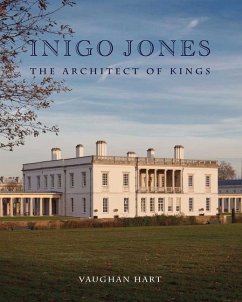 Inigo Jones: The Architect of Kings - Hart, Vaughan