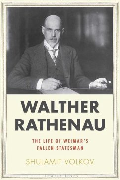 Walther Rathenau: Weimar's Fallen Statesman - Volkov, Shulamit