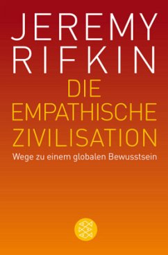 Die empathische Zivilisation - Rifkin, Jeremy