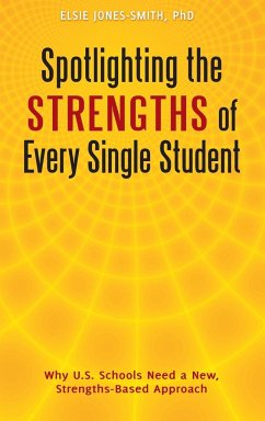 Spotlighting the Strengths of Every Single Student - Jones-Smith, Elsie