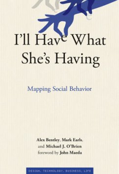 I'll Have What She's Having: Mapping Social Behavior - Bentley, R. Alexander;Earls, Mark;O'Brien, Michael J.