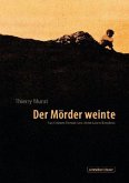 Der Mörder weinte