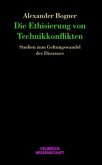 Die Ethisierung von Technikkonflikten