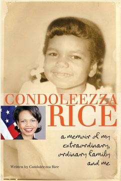 Condoleezza Rice: A Memoir of My Extraordinary, Ordinary Family and Me - Rice, Condoleezza