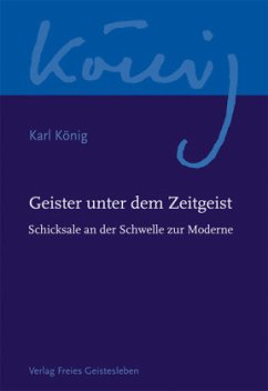 Geister unter dem Zeitgeist / Werkausgabe Abteilung 10: Geistesgeschichte u - König, Karl