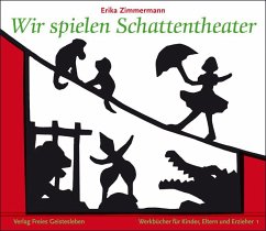 Wir spielen Schattentheater - Zimmermann, Erika