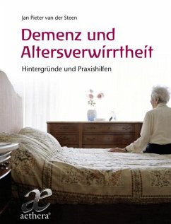 Demenz und Altersverwirrtheit - Steen, Jan Pieter van der