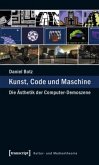 Kunst, Code und Maschine