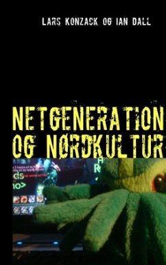 Netgeneration og Nørdkultur - Konzack, Lars;Dall, Ian