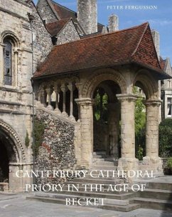 Canterbury Cathedral Priory in the Age of Becket - Fergusson, Peter