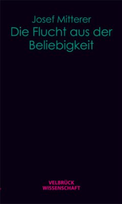 Die Flucht aus der Beliebigkeit - Mitterer, Josef