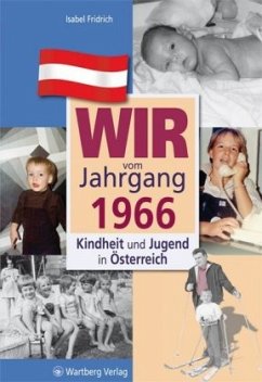 Wir vom Jahrgang 1966 - Kindheit und Jugend in Österreich - Fridrich, Isabel
