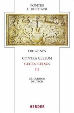 Fontes Christiani 4. Folge. Contra Celsum / Fontes Christiani (FC) 50/3, Tl.3 - Origenes