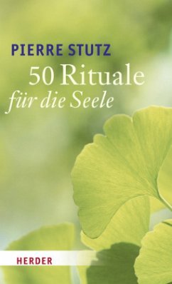 50 Rituale für die Seele - Stutz, Pierre