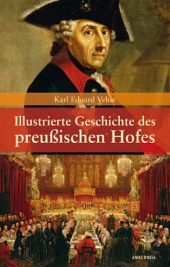 Illustrierte Geschichte des preußischen Hofes - Vehse, Karl E.