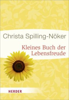 Kleines Buch der Lebensfreude - Spilling-Nöker, Christa