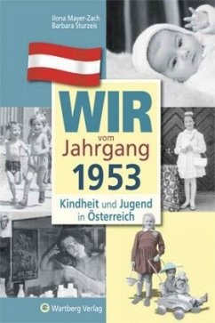 Wir vom Jahrgang 1953 - Kindheit und Jugend in Österreich - Mayer-Zach, Ilona;Sturzeis, Barbara